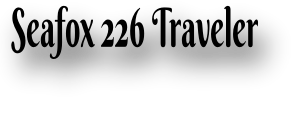 Seafox 226 Traveler
