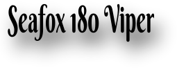 Seafox 180 Viper
